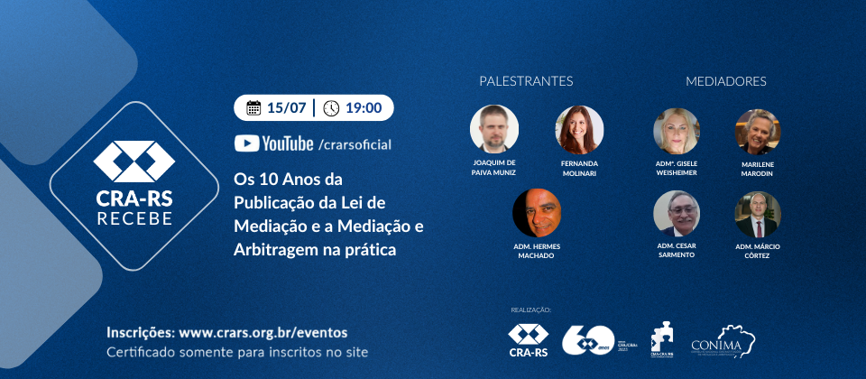 CRA-RS RECEBE: Os 10 Anos da Publicação da Lei de Mediação e a Mediação e Arbitragem na Prática